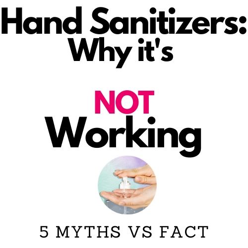 Your Hand Sanitizer Is Not Working Because:  5 Myths Vs Truth