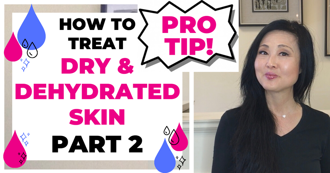 How To Treat Dry And Dehydrated Skin-part 2 Pro Tips